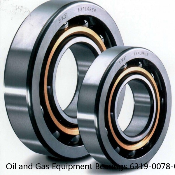 Oil and Gas Equipment Bearings 6319-0078-00 #1 image