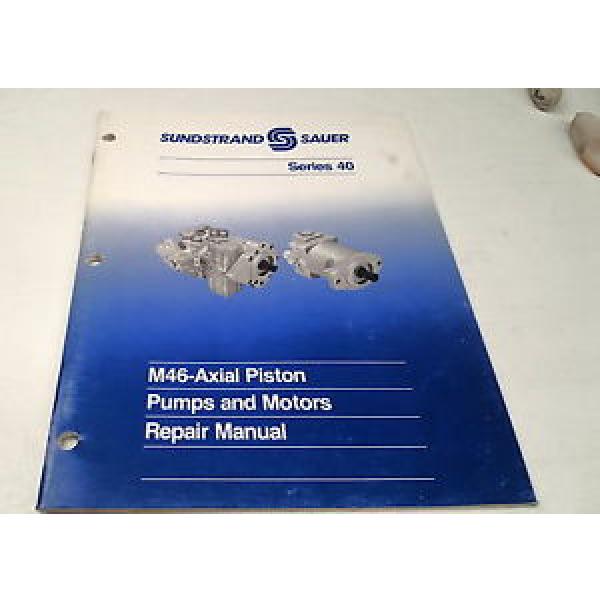 1989 SUNDSTRAND SAUER M46 AXIAL Piston Pumps &amp; Motors Manual #1 image